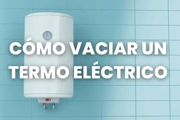 Instrucciones visuales sobre cómo vaciar un termo eléctrico.